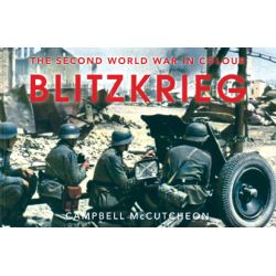 BLITZKRIEG - THE WWII IN COLOUR -