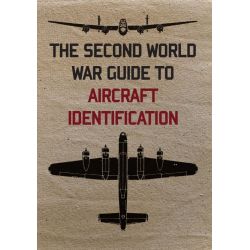 THE WWII GUIDE TO AIRCRAFT IDENTIFICATION