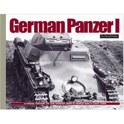 GERMAN PANZER I - A VISUAL HISTORY