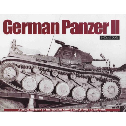 GERMAN PANZER II - A VISUAL HISTORY