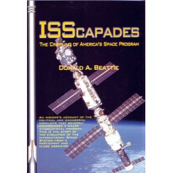 ISSCAPADES CRIPPLING OF AMERICA'S SPACE PROGRAM