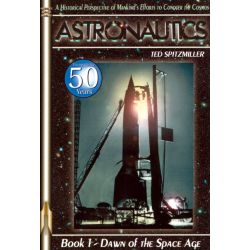 ASTRONAUTICS BOOK 1          DAWN OF THE SPACE AGE