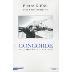 CONCORDE - PILOTE D'ESSAIS, PILOTE DE LIGNE