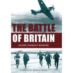THE BATTLE OF BRITAIN - AN EPIC CONFLICT REVISITED
