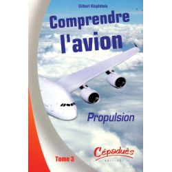COMPRENDRE L'AVION TOME 3 PROPULSION