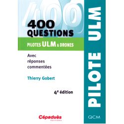 400 QUESTIONS POUR PILOTE ULM & DRONES         5ED