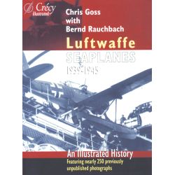 LUFTWAFFE SEAPLANES 1939-1945 - ILLUSTRATED HISTOR