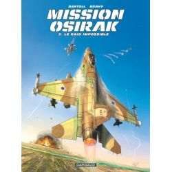 MISSION OSIRAK            2.LE RAID IMPOSSIBLE