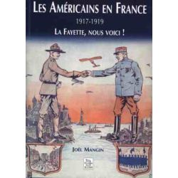 LES AMERICAINS EN FRANCE 1917-1919     A.SUTTON