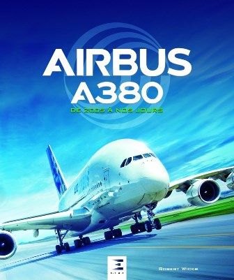 AIRBUS A380 - DE 2005 A NOS JOURS
