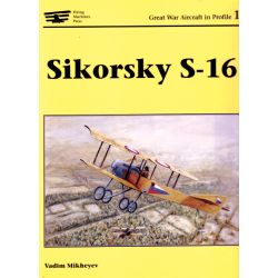 SIKORSKY S-16                      GREAT WAR A/C 1
