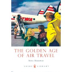 THE GOLDEN AGE OF AIR TRAVEL         SHIRE LIBRARY