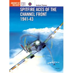 SPITFIRE ACES OF THE CHANNEL FRONT 1941-43 ACE 131