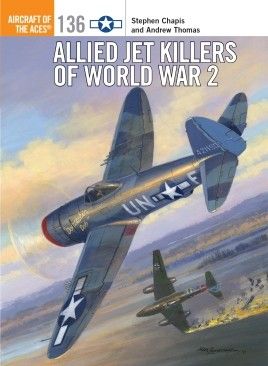 ALLIED JET KILLERS OF WWII             ACES 136
