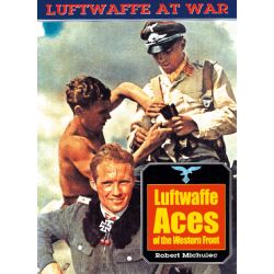 LUFTWAFFE ACES WESTERN FRONT   LUFTWAFFE AT WAR 19