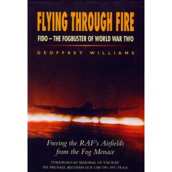 FLYING TROUGH FIRE  FIDO-THE FOGBUSTER OF WWII