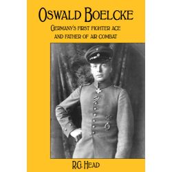OSWALD BOELCKE - GERMANY'S FIRST FIGHTER ACE