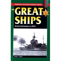 THE GREAT SHIPS BRITISH BATTLESHIPS IN WWII