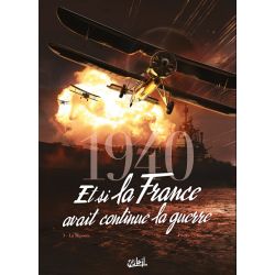 1940 - ET SI LA FRANCE AVAIT...      T3 LA RIPOSTE