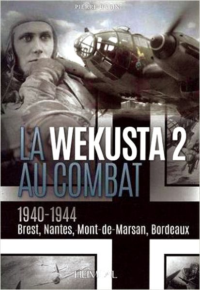 LA WEKUSTA 2 AU COMBAT 1940-1944