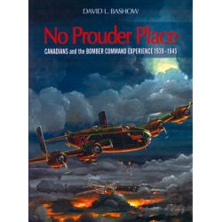 NO PROUDER PLACE  CANADIANS/BOMBER COMMAND VANWELL