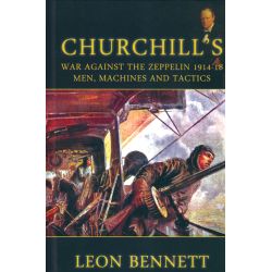 CHURCHILL'S WAR AGAINST THE ZEPPELIN 1914-18