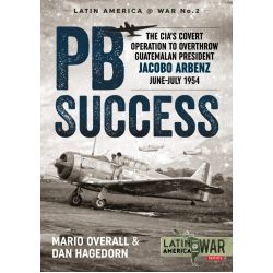 PB SUCCESS - CIA'S COVERT ... LATIN AMERICA@WAR