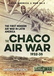 THE CHACO AIR WAR 1932-35         LATINAMERICA@WAR