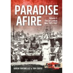 PARADISE AFIRE : SRI LANKAN WAR 71-87 - VOL I