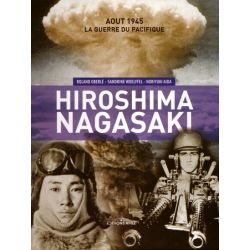 HIROSHIMA-NAGASKI LA GUERRE DU PACIFIQUE