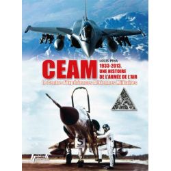 CEAM - 1933-2013 UNE HISTOIRE DE L'ARMEE DE L'AIR