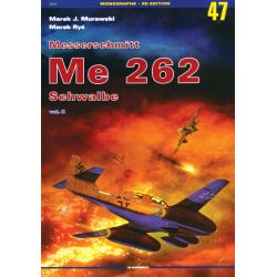 ME 262 SCHWALBE VOL. II             MONOGRAPHIE 47