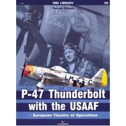 P-47 THUNDERBOLT WITH THE USAAF     SMI LIBRARY 05