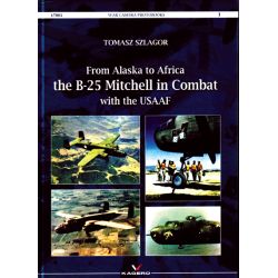 FROM ALASKA TO AFRICA THE B-25 IN COMBAT USAAF