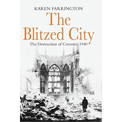 THE BLITZED CITY - DESTRUCTION OF COVENTRY AURUM