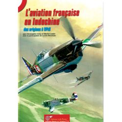 L'AVIATION FRANCAISE EN INDOCHINE 1910-1945