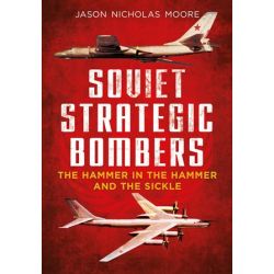 SOVIET STRATEGIC BOMBERS - THE HAMMER IN THE HAMME