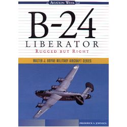 B-24 LIBERATOR - RUGGED BUT RIGHT