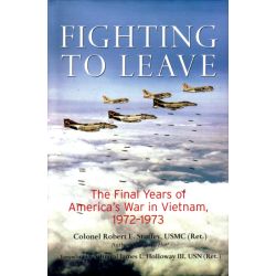 FIGHTING TO LEAVE  FINAL YEARS OF AMERICA'S WAR...