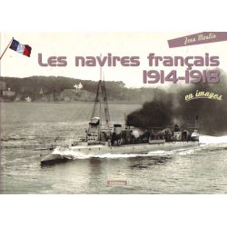LES NAVIRES FRANCAIS 1914-1918           EN IMAGES