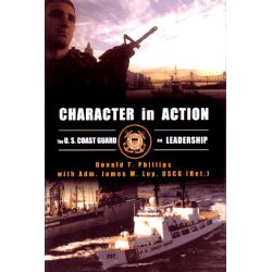CHARACTER IN ACTION US COAST GUARD ON LEADERSHIP