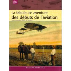 LA FABULEUSE AVENTURE DES DEBUTS DE L'AVIATION