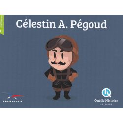 CELESTIN A.PEGOUD                  QUELLE HISTOIRE