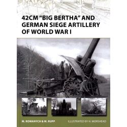 42 CM BIG BERTHA & GERMAN SIEGE ARTILLERY  NVG 205