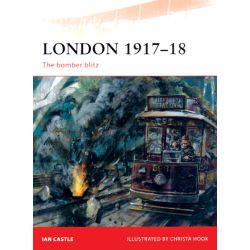 LONDON 1917-18 THE BOMBER BLITZ            CAM 227