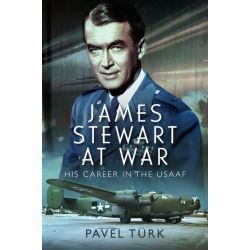 JAMES STEWART AT WAR-HIS CAREER IN THE USAAF