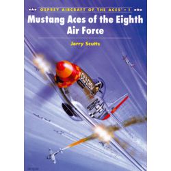 MUSTANG ACES OF THE EIGHTH AIR FORCE        ACES 1