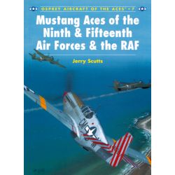 MUSTANG ACES OF 9TH/15TH/RAF                ACES 7