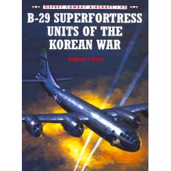 B-29 SUPERFORTRESS UNITS OF KOREAN WAR   COMBAT 42