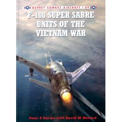 USAF F-100 SUPER SABRE UNITS OF THE VIETNAM WAR